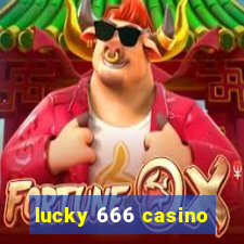 lucky 666 casino